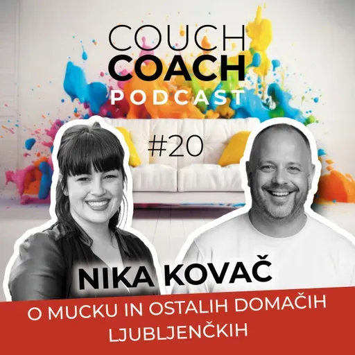 O mucku in ostalih domačih ljubljenčkih (Nika Kovač) - COUCHCOACH PODCAST EP#20