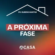 A PRÓXIMA FASE - Pr. Rubens Martim - 15/06/2025