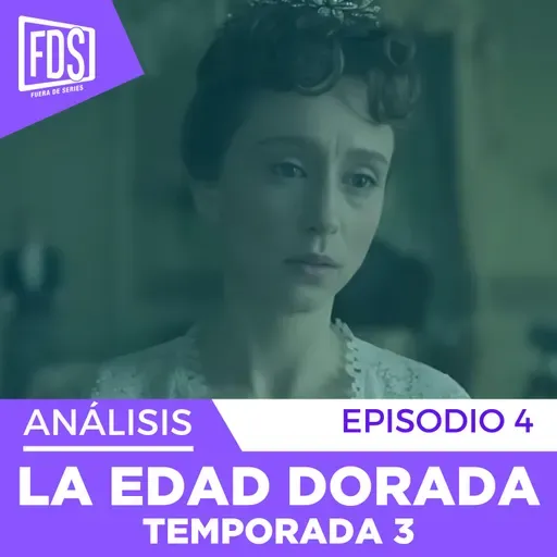 LA EDAD DORADA | Capítulo 4 - Temporada 3 | Detalles, secretos ocultos, teorías…