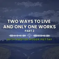 Two Ways To Live - And Only One Works - Part 2