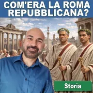 171: Storia italiana: Com’era la Roma repubblicana?