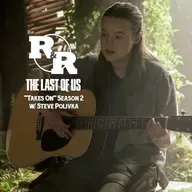 R&R 143: “Taking On” The Last of Us Season