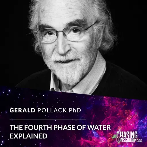 THE 4th PHASE OF WATER EXPLAINED - Gerald Pollack #79