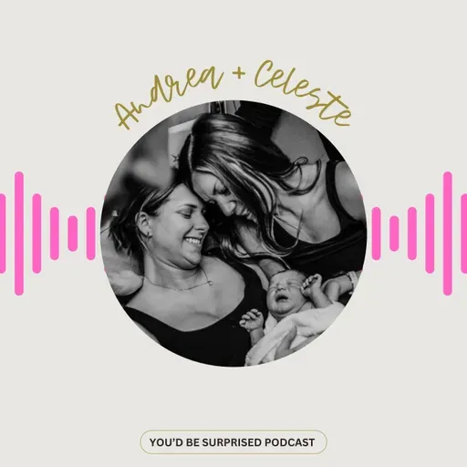 S2E7 - Andrea and Celeste, from roommates to "wombmates", a friends surrogacy journey.