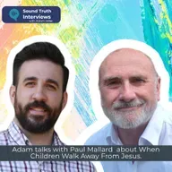 Paul Mallard – When Children Walk Away From Jesus.