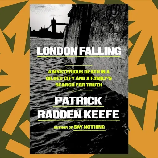 Patrick Radden Keefe on 'London Falling' and the mystery of Zac Brettler