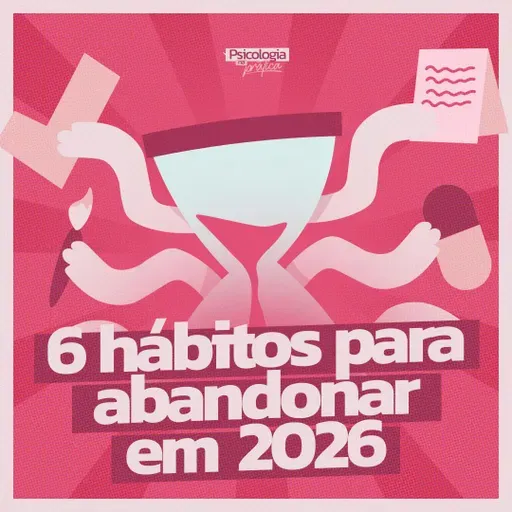 #256 - 6 hábitos para abandonar em 2026