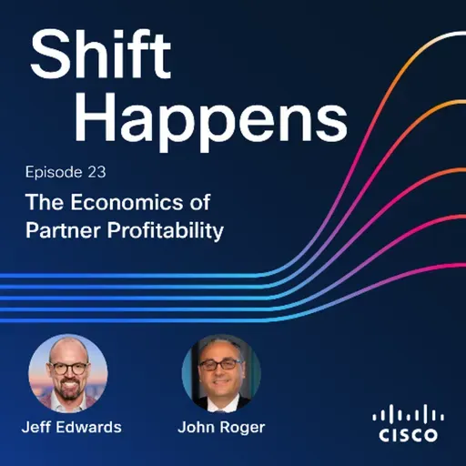 SHIFT HAPPENS-EP.23: The Economics of Partner Profitability w/John Roger