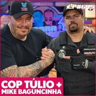 EP 645 - COPTULIO E MIKE BAGUNCINHA