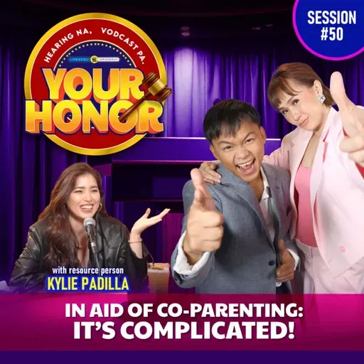 EP 50: In Aid of Co-Parenting: It’s Complicated! (with guest Kylie Padilla)