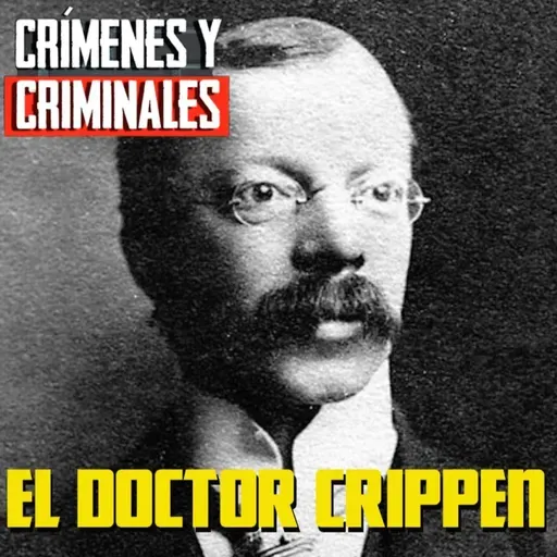 El Doctor Crippen y su fatídica historia