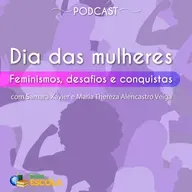 Atualidades #43: Dia das mulheres: feminismos, desafios e conquistas