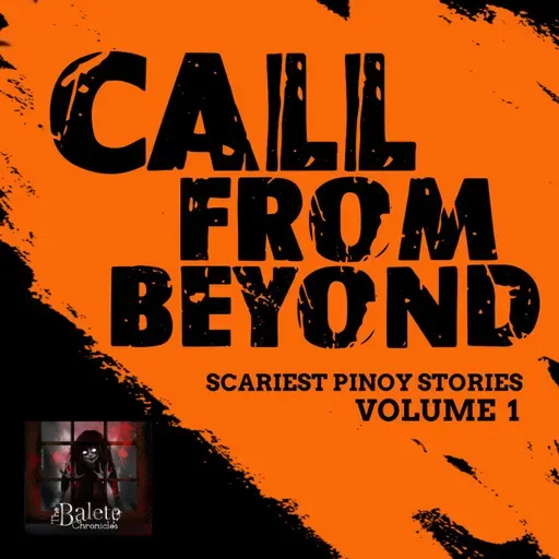 CALL FROM BEYOND | Balete Chronicles Scariest Pinoy Stories