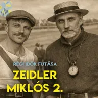 IZZÓSZTÁR #113 Régi idők futása - Zeidler Miklós 2. | Előzetes