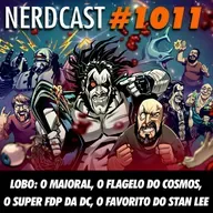 NerdCast 1011 - Lobo: O Maioral, O Flagelo do Cosmos, O Super FDP da DC, O Favorito do Stan Lee