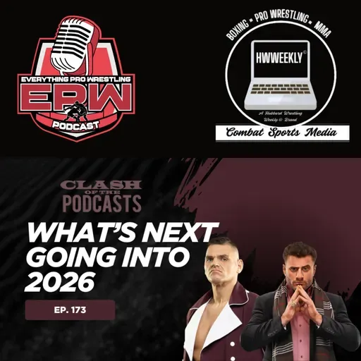 Let's Talk WWE & AEW Heading Into 2026 | Clash Of The Podcasts
