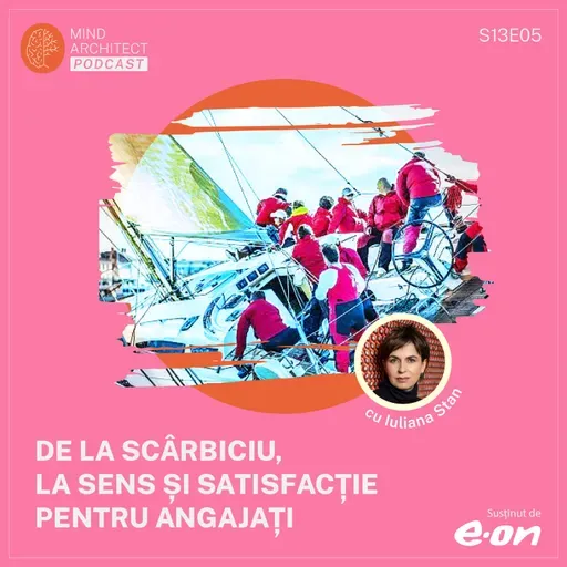 Sensul în Organizații: Cum Construiesc Companiile Locuri de Muncă cu Impact Real (S13E05)