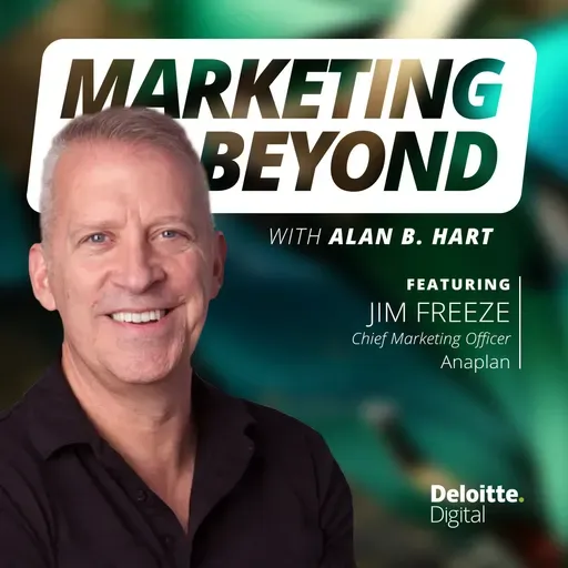 32: Strategies to link marketing to revenue: Insights from Anaplan CMO Jim Freeze