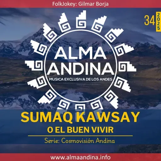 34-2025. Alma andinA - 05 octubre 2025 [SUMAQ KAWSAY o Buen Vivir]