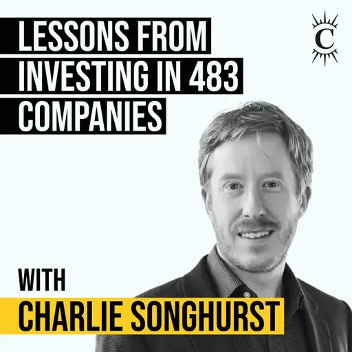 Charlie Songhurst – Lessons from Investing in 483 Companies - [Invest Like the Best, CLASSICS]