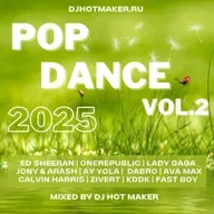 DJ HOT MAKER - POP DANCE 2025 VOL.2