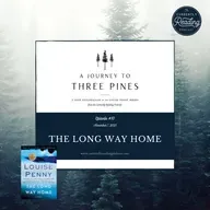 A Journey to Three Pines - Episode 10: The Long Way Home
