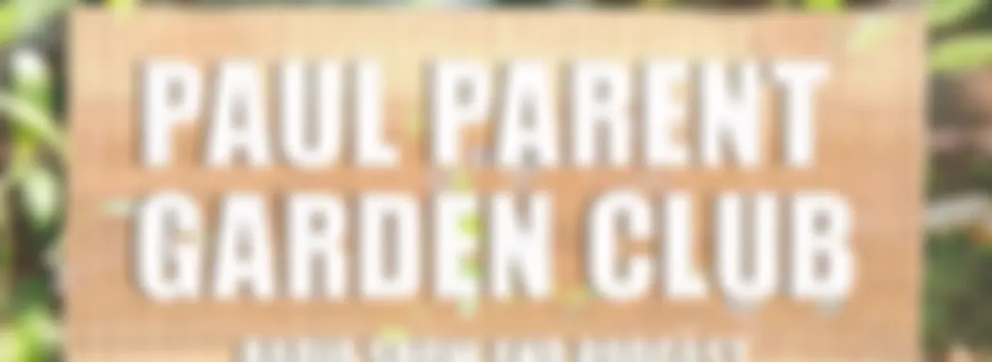 The Paul Parent Garden Club