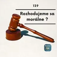 Rozhodujeme sa morálne?