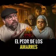 Historias de Amarres , Demonios y Brujas | EP 328