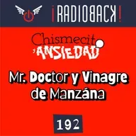 E192 - Mr. Doctor y Vinagre de Manzana (Chismecito y ansiedad)