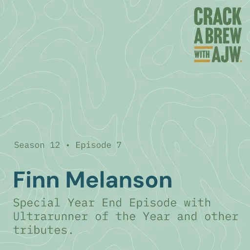 Finn Melanson:  Special Year End Episode with Ultrarunner of the Year and other tributes