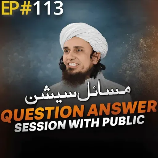 Question Answer Session With Public 113 | Mufti Tariq Masood Speeches 🕋