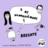 E os namoradinhos? #61 Resgate