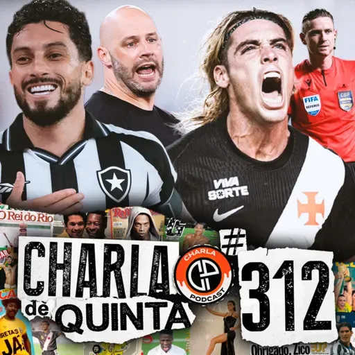 VASCO VISITA O PAPÃO E VENCE COM DOIS GOLS DE SPINELLI! BOTAFOGO MARCA NO FIM E CONSEGUE VITÓRIA! - CHARLA DE QUINTA #312