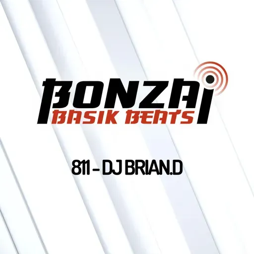 Bonzai Basik Beats 811 | DJ Brian.D