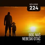 224 BD - Bog, naš nebeski Otac - dio I
