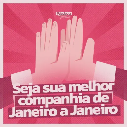 #258 - Seja a sua melhor companhia de janeiro a janeiro