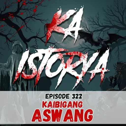 Episode 322 : Kaibigang Aswang