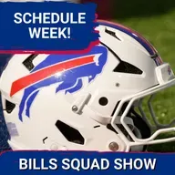 BILLS SQUAD SHOW: Schedule release week! BEST opener; Toughest trip
