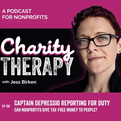 156: Captain Depressio Reporting for Duty | Can Nonprofits Give Tax-Free Money to People?