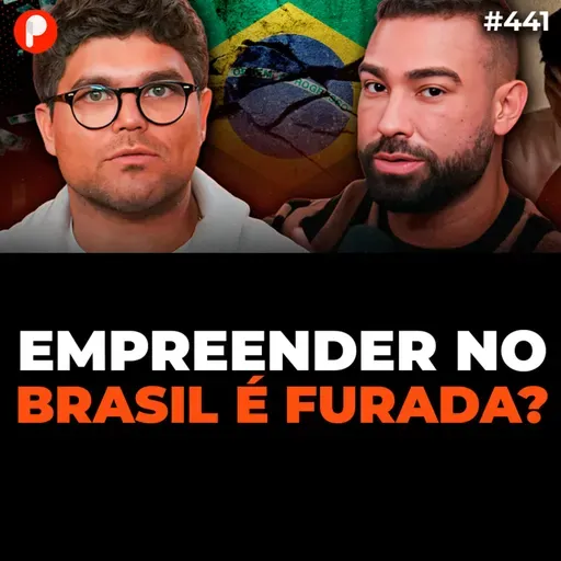PrimoCast 441 | O SEGREDO PRA EMPREENDER E GANHAR DINHEIRO NO BRASIL (Com Yuri Abreu e Tallis Gomes)