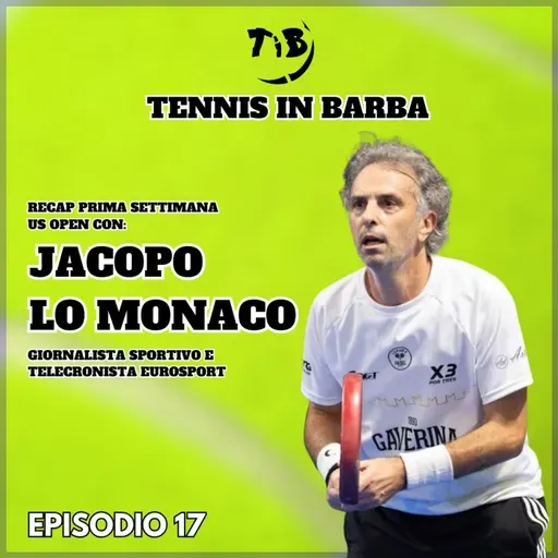 Episodio 17 - US Open giorno sette - Recap prima settimana con Jacopo Lo Monaco