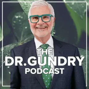 The Dr. Gundry Podcast