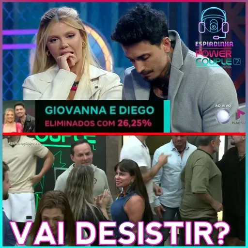 Giovanna e Diego ELIMINADOS + Gretchen vai DESISTIR? | Power Couple Brasil 7