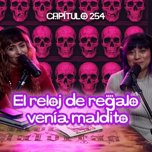 Cap. 254: El reloj de regalo venía maldito.