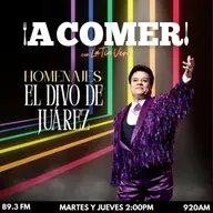 ¡A comer! Con la Tía Vero - Homenajes: El Divo de Juárez