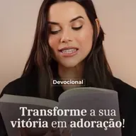 TRANSFORME A SUA VITÓRIA EM ADORAÇÃO