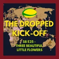 The Dropped Kick-Off - Three Beautiful Little Flowers