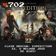 99Vidas 702 - Clair Obscur: Expedition 33, um (já) clássico absoluto!