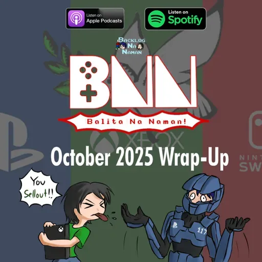BNN - Balita Na Naman! | October 2025 Wrap Up - Console Wars Over?; Extended Xbox News and Nintendo Things..Again.